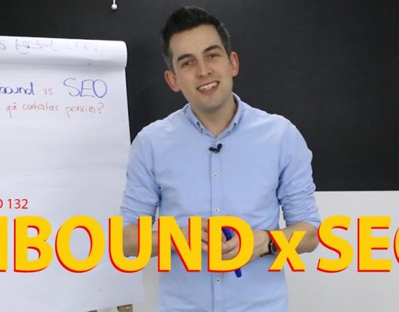 O que escolher inbound marketing ou seo